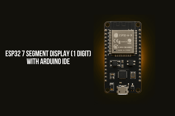 ESP32 7 Segment Display (1 Digit) with Arduino IDE - OceanLabz